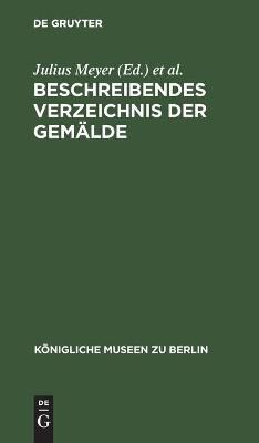 Beschreibendes Verzeichnis der Gemälde By No Contributor (Hardback)