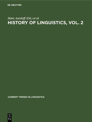 History of Linguistics, Vol. 2 By No Contributor 9783112416990