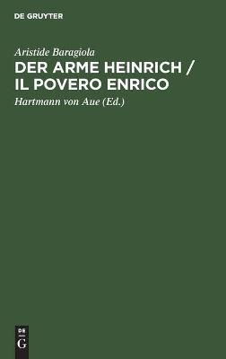 Der arme Heinrich / Il povero Enrico By Baragiola, Aristide (Hardback)