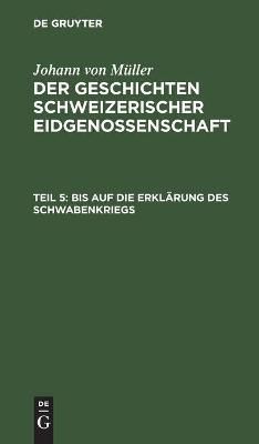 Bis auf die Erklärung des Schwabenkriegs By No Contributor (Hardback)