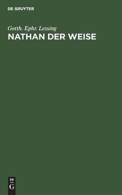 Nathan der Weise By Lessing, Gotth. Ephr. 9783112448557 (Hardback)
