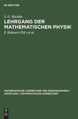 Lehrgang der Mathematischen Physik By Michlin, S. G. 9783112471470