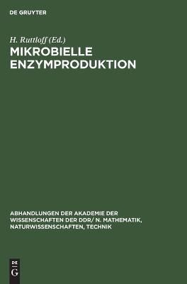 Mikrobielle Enzymproduktion By No Contributor 9783112484333 (Hardback)
