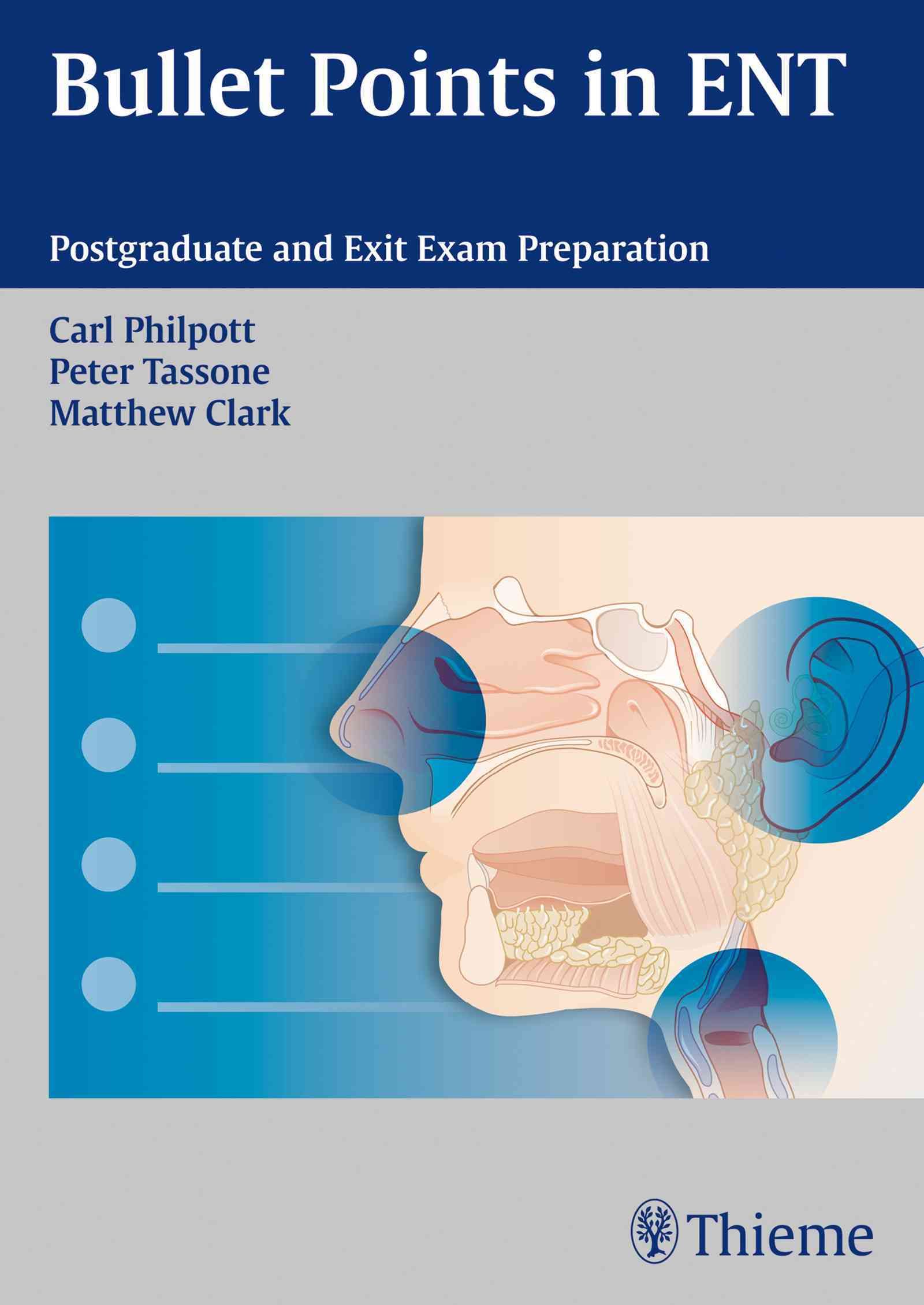 Bullet Points in ENT By Carl Philpott, Peter Tassone, Matthew Clark