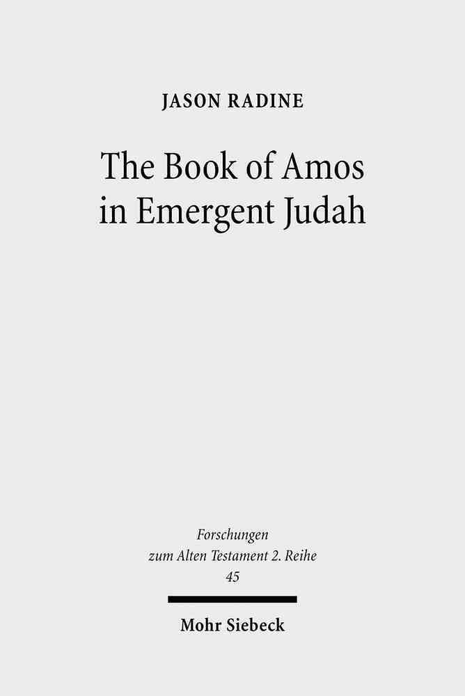 The Book of Amos in Emergent Judah By Jason Radine 9783161501142
