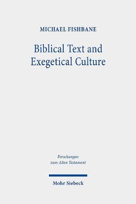 Biblical Text and Exegetical Culture By Michael Fishbane 9783161520495