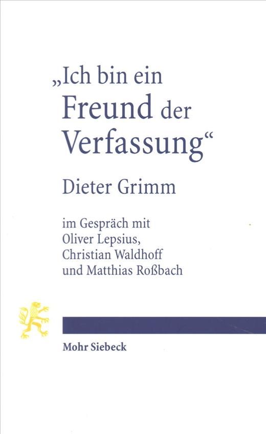 "Ich Bin Ein Freund Der Verfassung" By Dieter Grimm 9783161554490