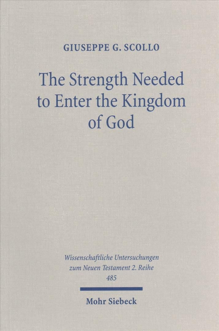 The Strength Needed to Enter the Kingdom of God By Giuseppe G Scollo
