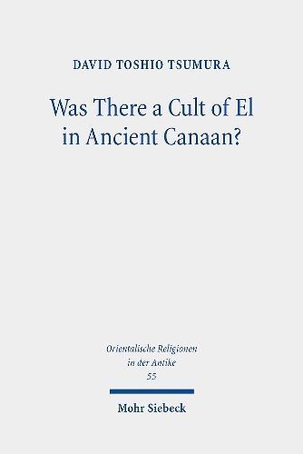Was There a Cult of El in Ancient Canaan? By David Toshio Tsumura
