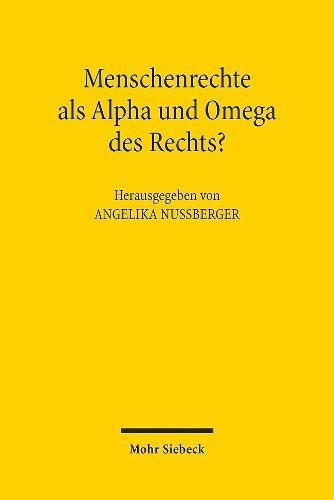 Menschenrechte Als Alpha Und Omega Des Rechts? 9783161617034