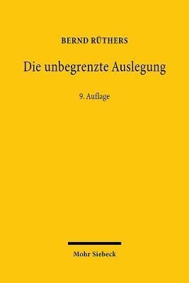 Die Unbegrenzte Auslegung By Bernd Ruthers 9783161617232 (Paperback)