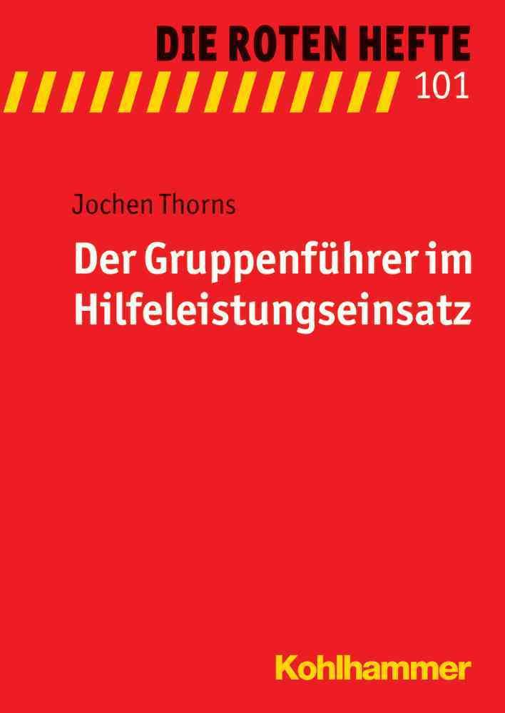 Der Gruppenfuhrer Im Hilfeleistungseinsatz By Jochen Thorns