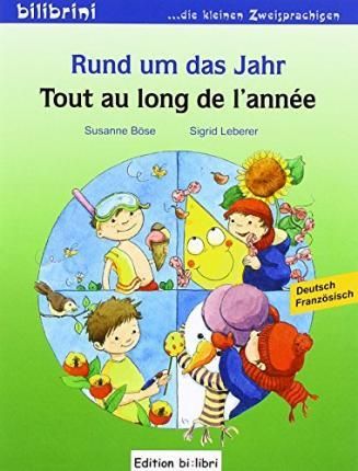 Rund um das Jahr. Kinderbuch Deutsch-Französisch By Böse, Susanne