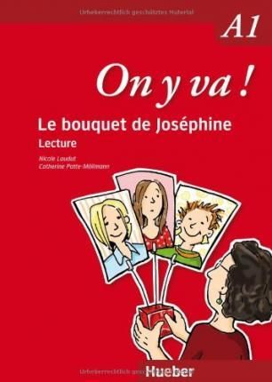 On y va ! A1. Le bouquet de Joséphine By Laudut, Nicole 9783191933258