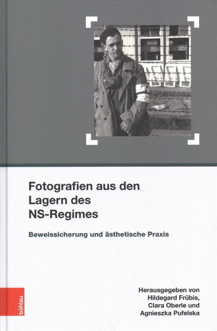Fotografien Aus Den Lagern Des NS-Regimes 9783205206477 (Hardback)