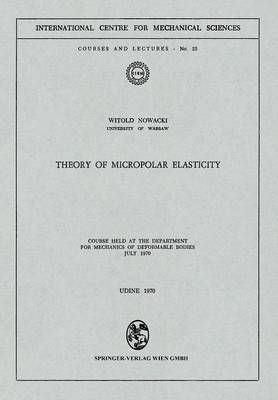 Theory of Micropolar Elasticity By Witold Nowacki 9783211810781