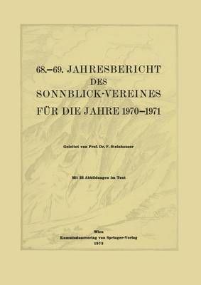 68.-69. Jahresbericht Des Sonnblick-Vereines Für Die Jahre 1970-1971