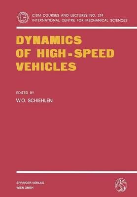 Dynamics of High-Speed Vehicles By W.O. Schiehlen (editor) (Paperback)