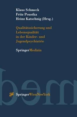 Qualitätssicherung Und Lebensqualität in Der Kinder-Und Jugendpsychiatrie