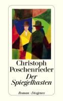 Der Spiegelkasten By Poschenrieder, Christoph 9783257242393