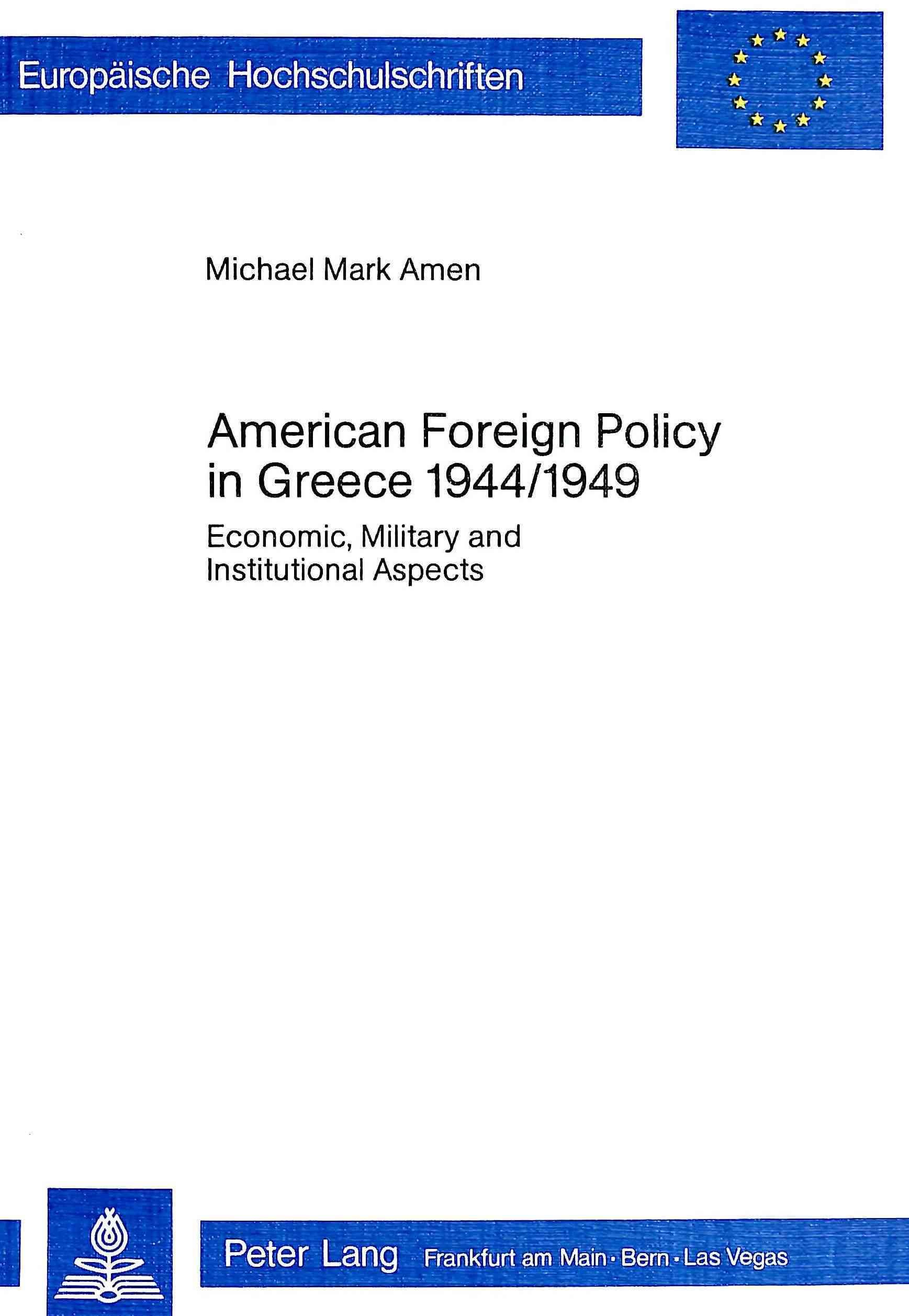 American Foreign Policy in Greece - 1944-1949 By Michael Mark Amen
