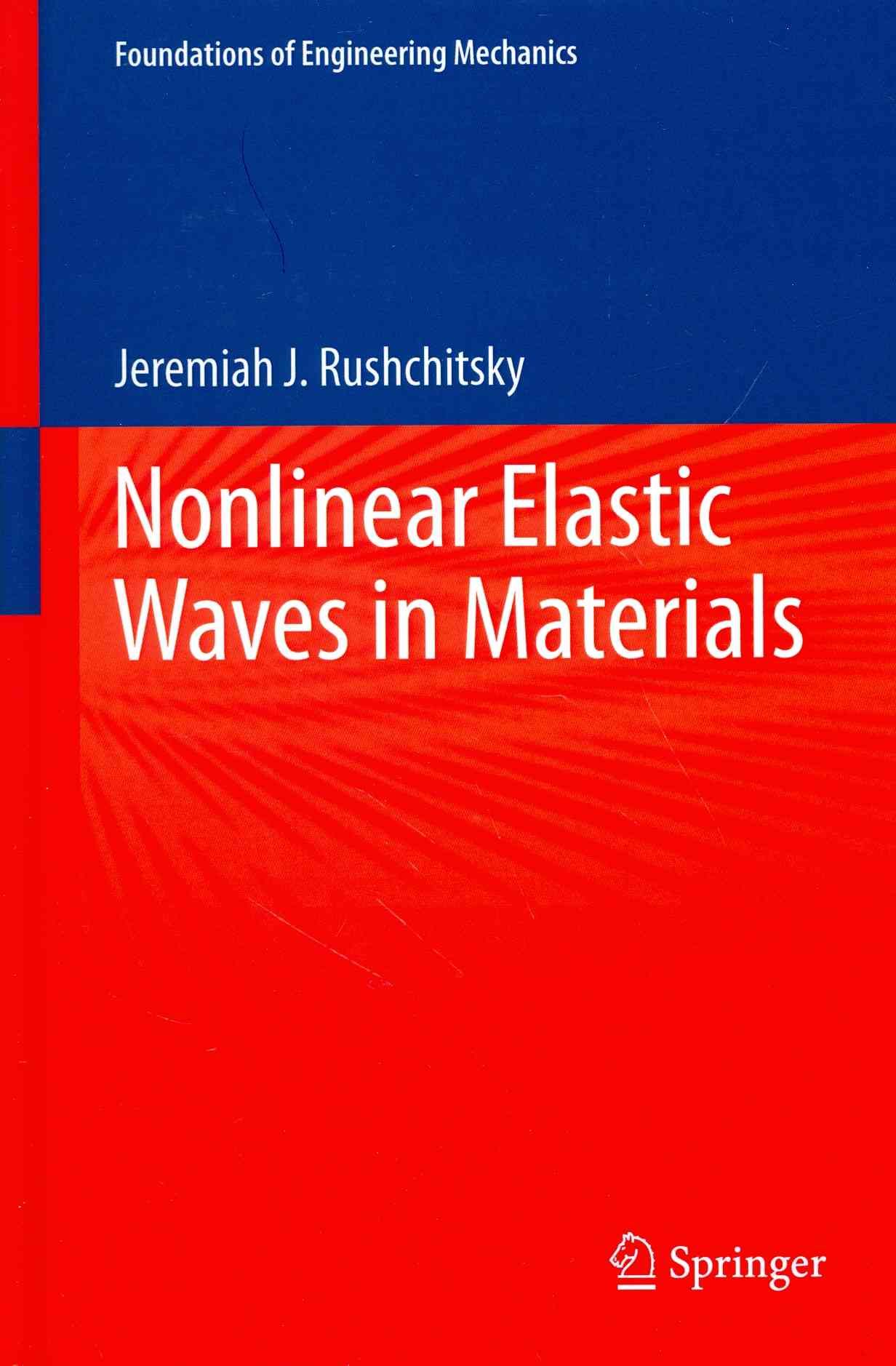 Nonlinear Elastic Waves in Materials By Rushchitsky, Jeremiah J.