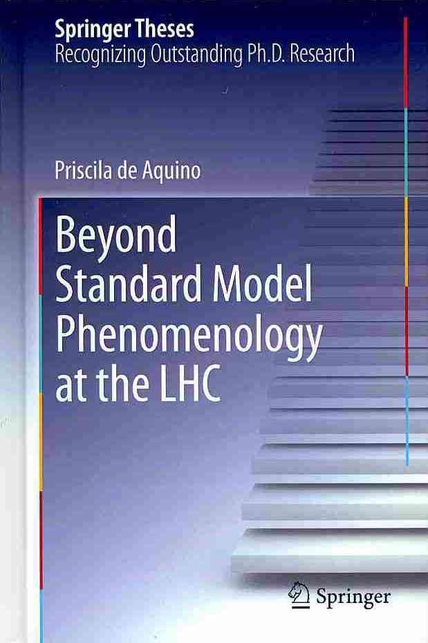 Beyond Standard Model Phenomenology at the LHC By Priscila de Aquino