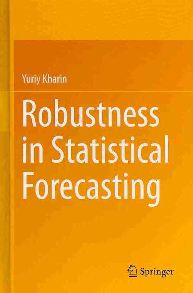 Robustness in Statistical Forecasting By IU. S. Kharin 9783319008394