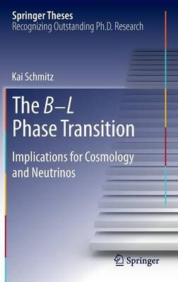 The B-L Phase Transition By Kai Schmitz 9783319009629 (Hardback)