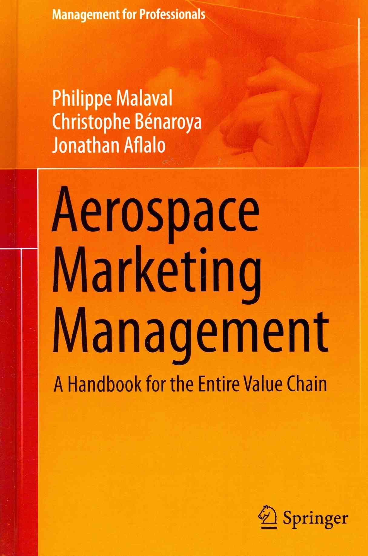 Aerospace Marketing Management : A Handbook for the Entire Value Chain