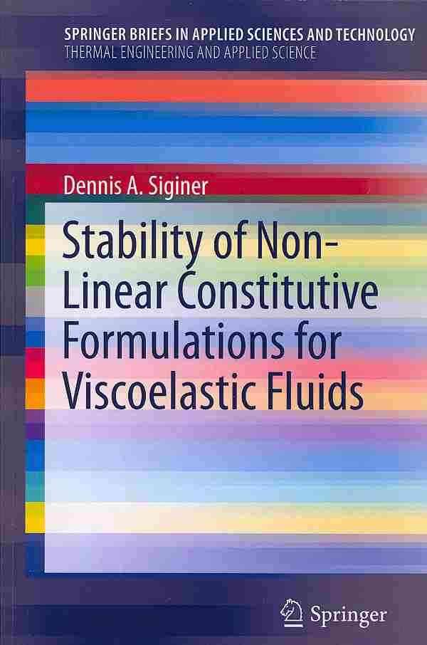 Stability of Non-Linear Constitutive Formulations for Viscoelastic Fluids. SpringerBriefs in Thermal Engineering and Applied Science