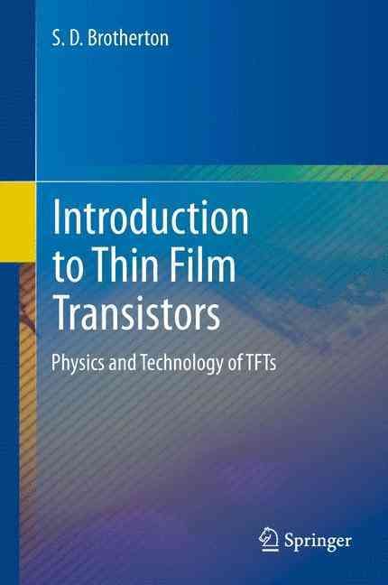 Introduction to Thin Film Transistors By S.D. Brotherton 9783319033105