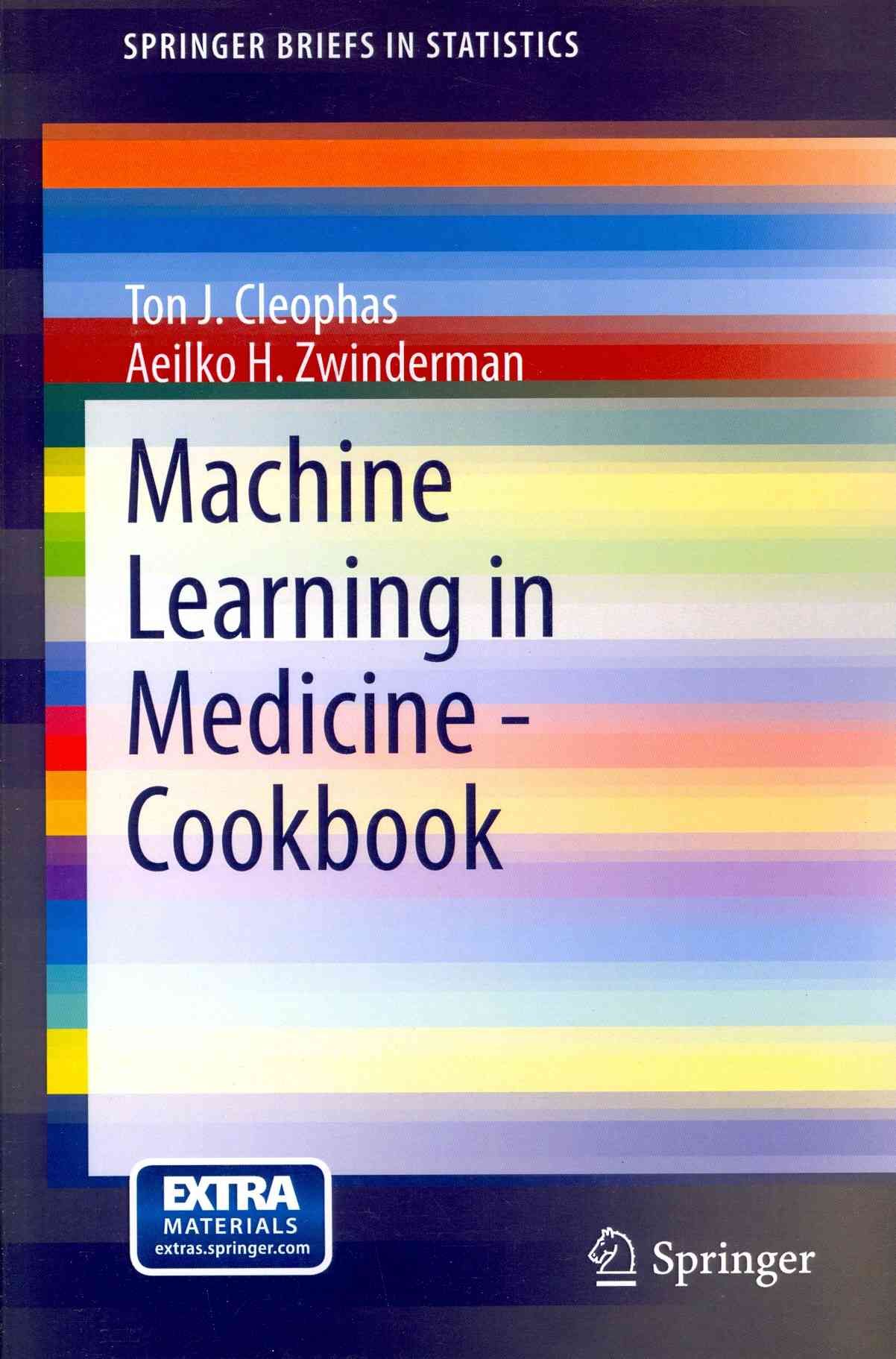 Machine Learning in Medicine - Cookbook 9783319041803 (Paperback)