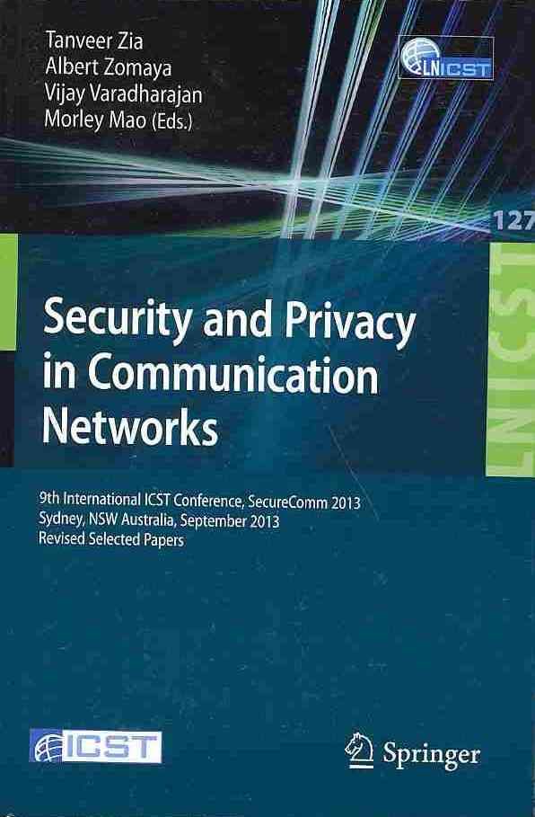 Security and Privacy in Communication Networks : 9th International ICST Conference, SecureComm 2013, Revised Selected Papers