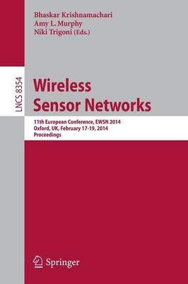Wireless Sensor Networks : 11th European Conference, EWSN 2014, Oxford, UK, February 17-19, 2014, Proceedings