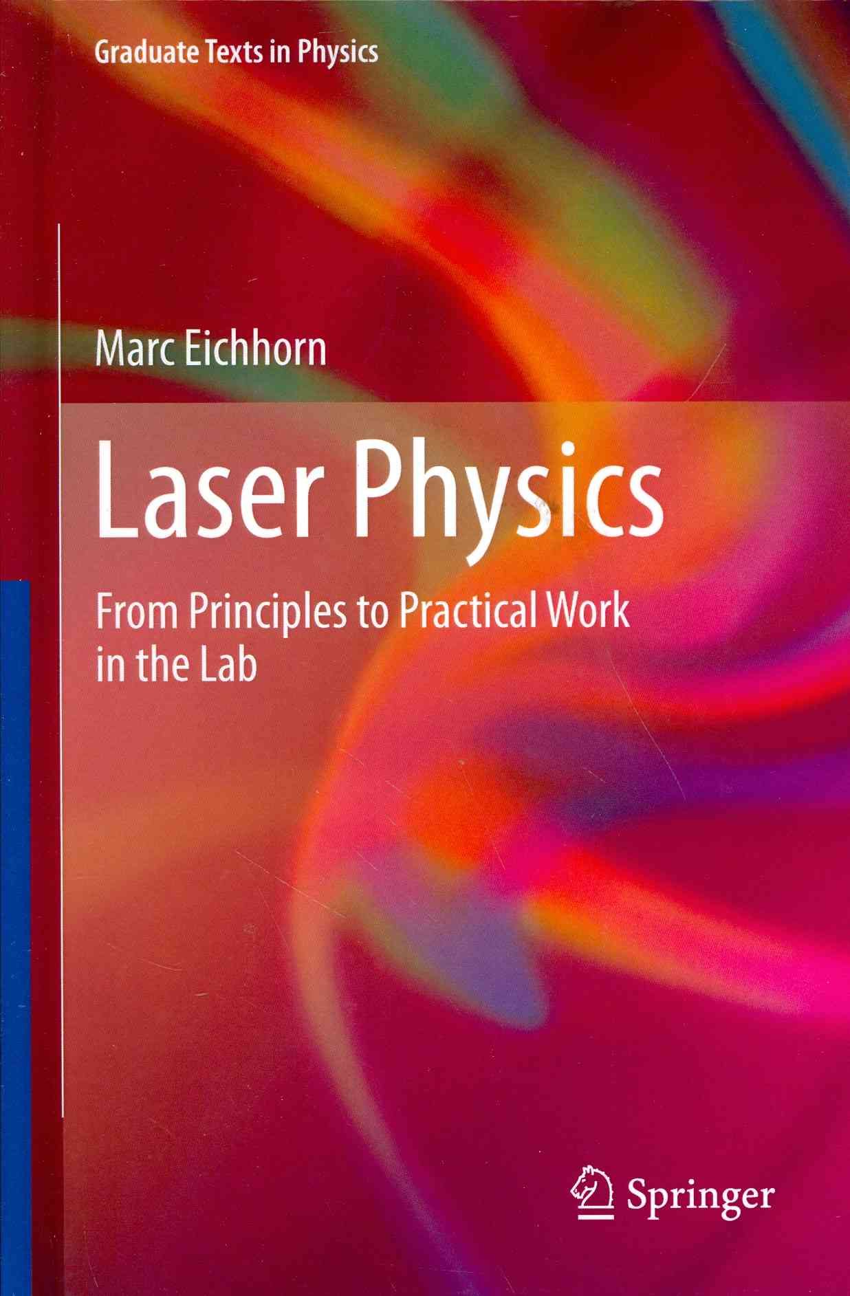 Laser Physics : From Principles to Practical Work in the Lab