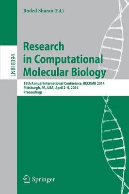 Research in Computational Molecular Biology : 18th Annual International Conference, RECOMB 2014, Pittsburgh, PA, USA, April 2-5, 2014, Proceedings