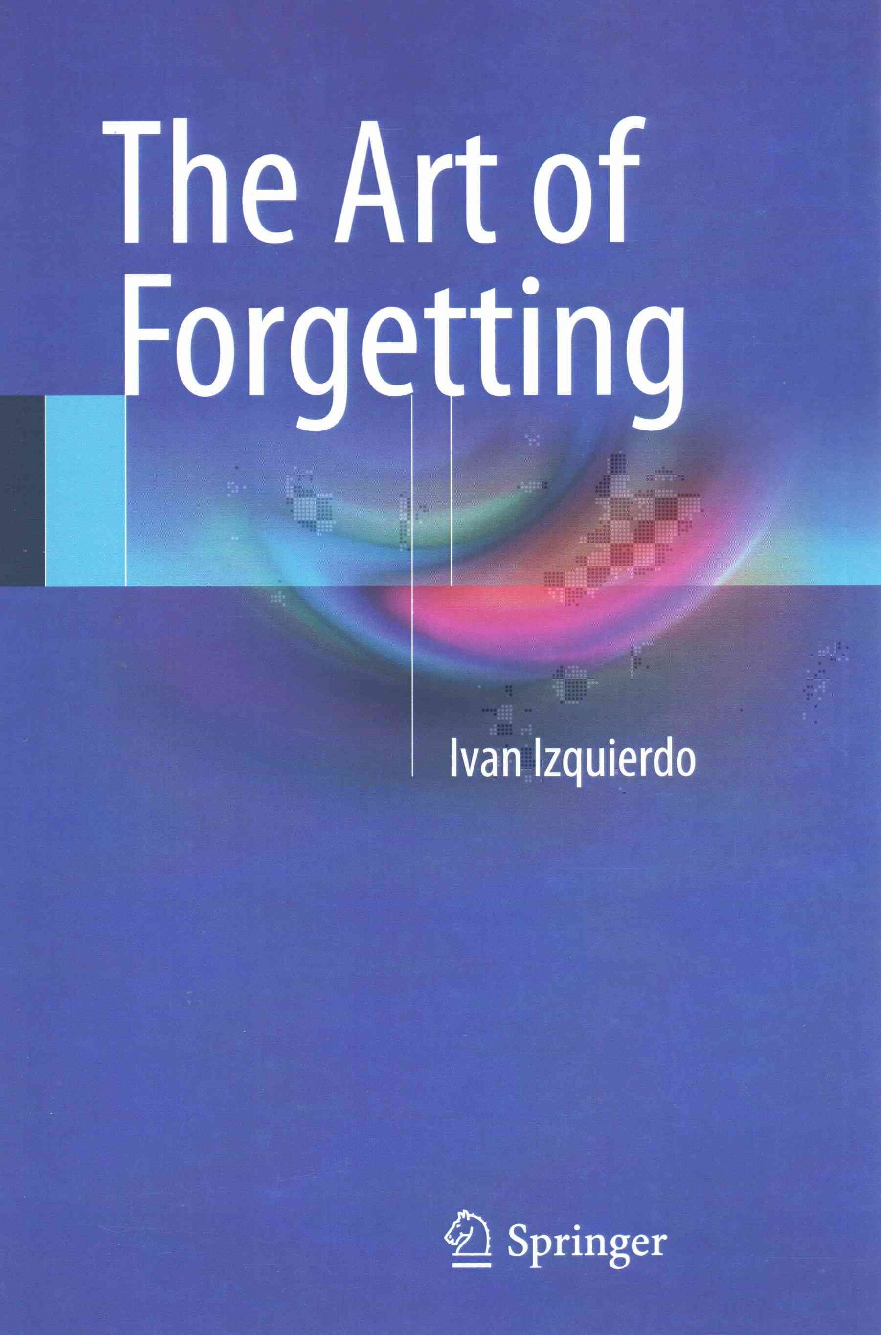 The Art of Forgetting By Ivan Izquierdo 9783319067155 (Paperback)