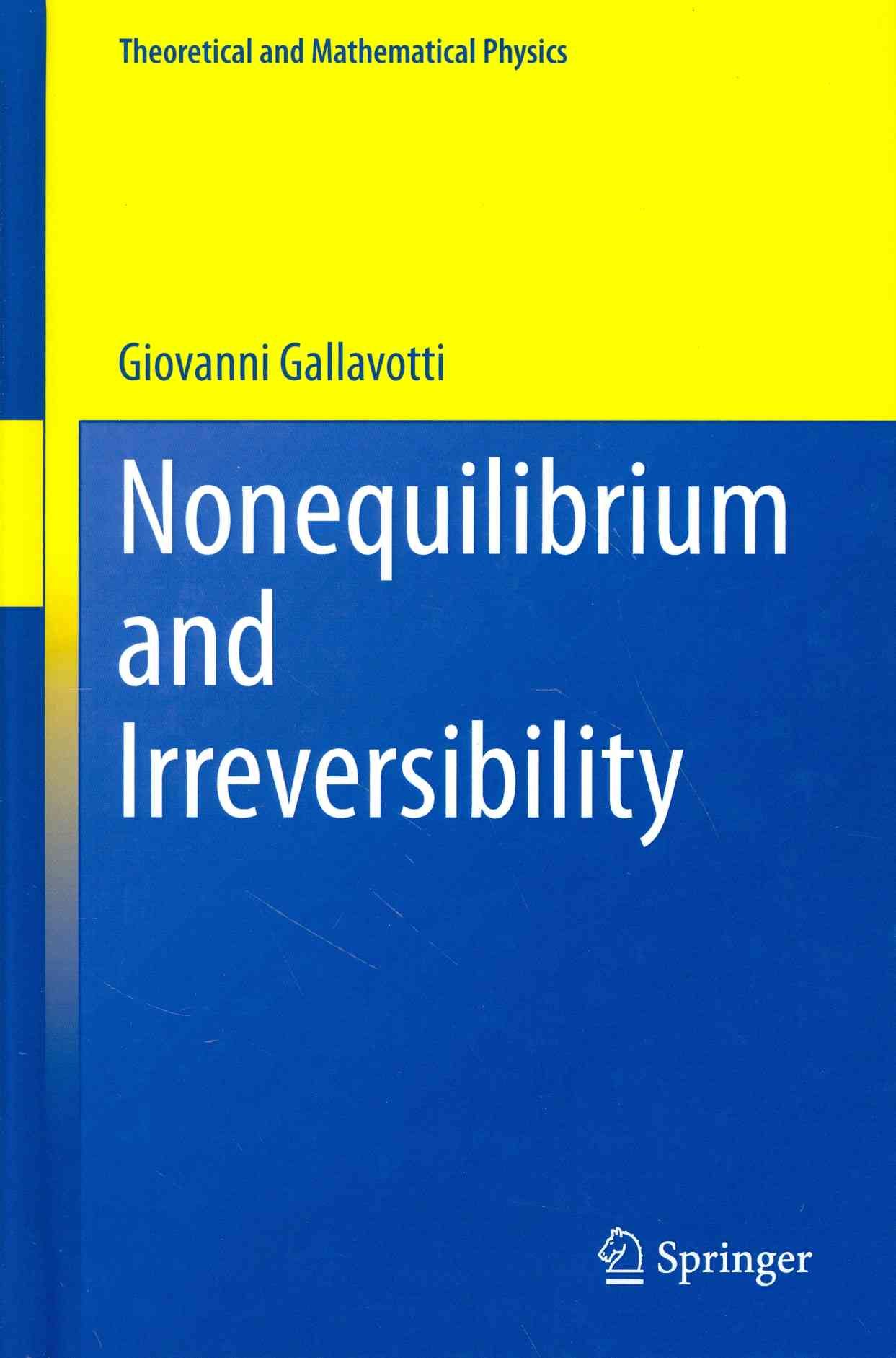 Nonequilibrium and Irreversibility By Gallavotti, Giovanni (Hardback)