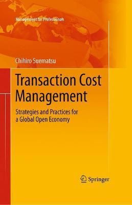 Transaction Cost Management : Strategies and Practices for a Global Open Economy