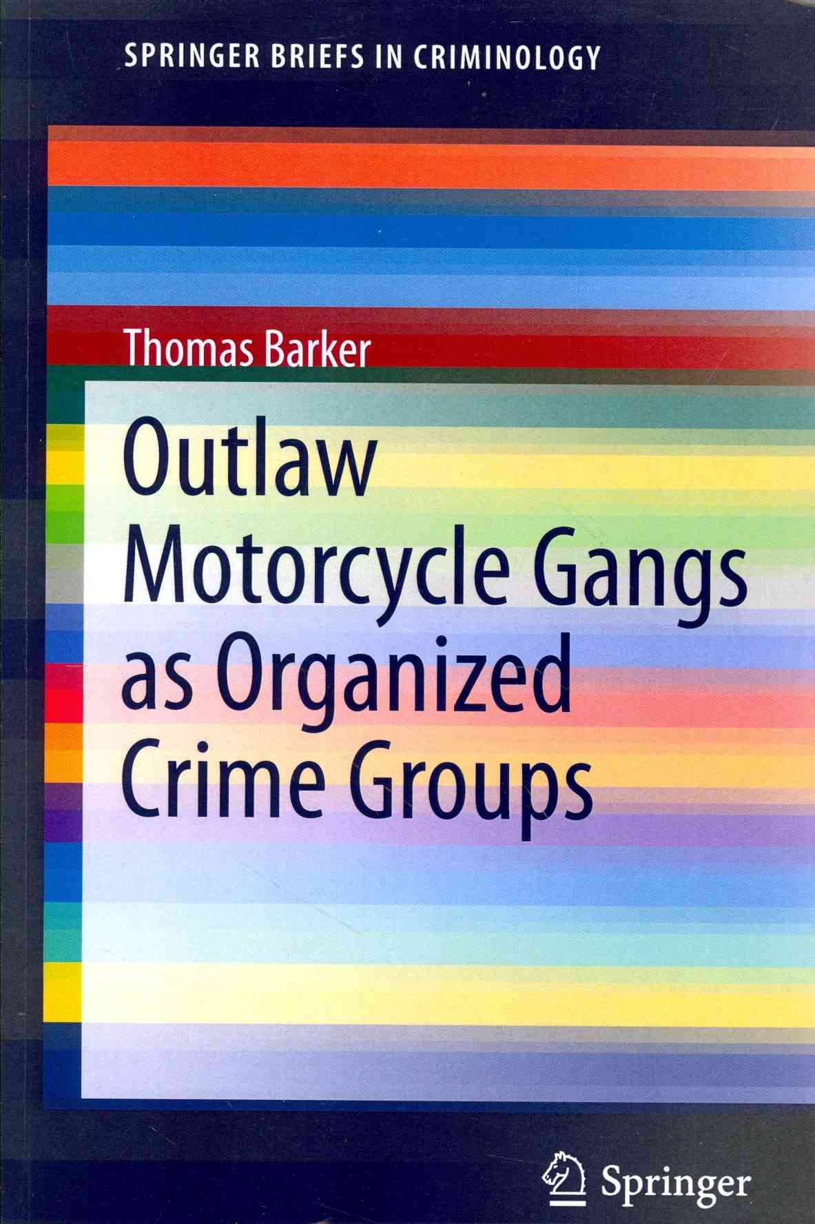 Outlaw Motorcycle Gangs as Organized Crime Groups By Thomas Barker