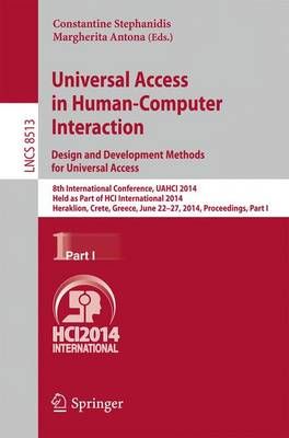 Universal Access in Human-Computer Interaction: Design and Development Methods for Universal Access Information Systems and Applications, Incl. ...