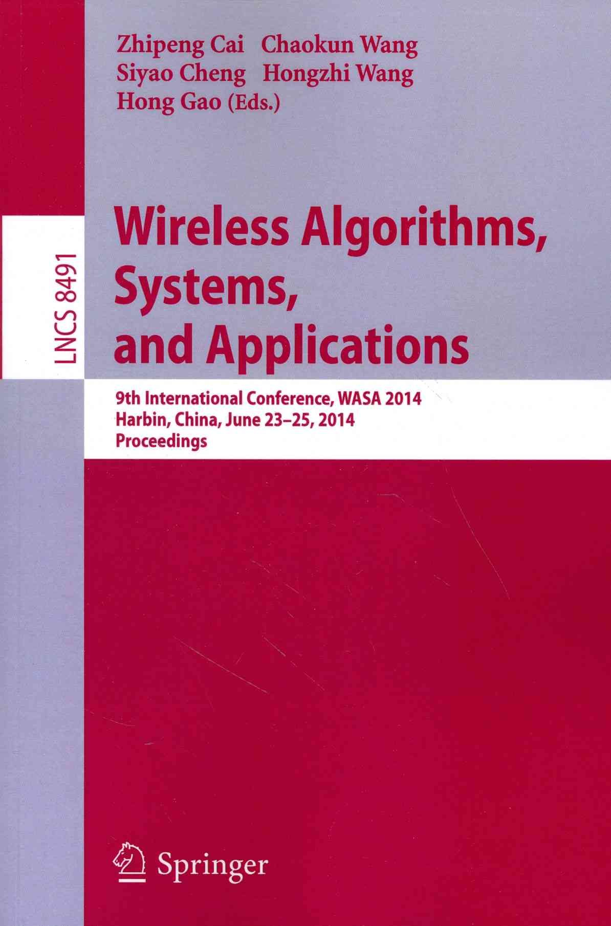 Wireless Algorithms, Systems, and Applications 9783319077819