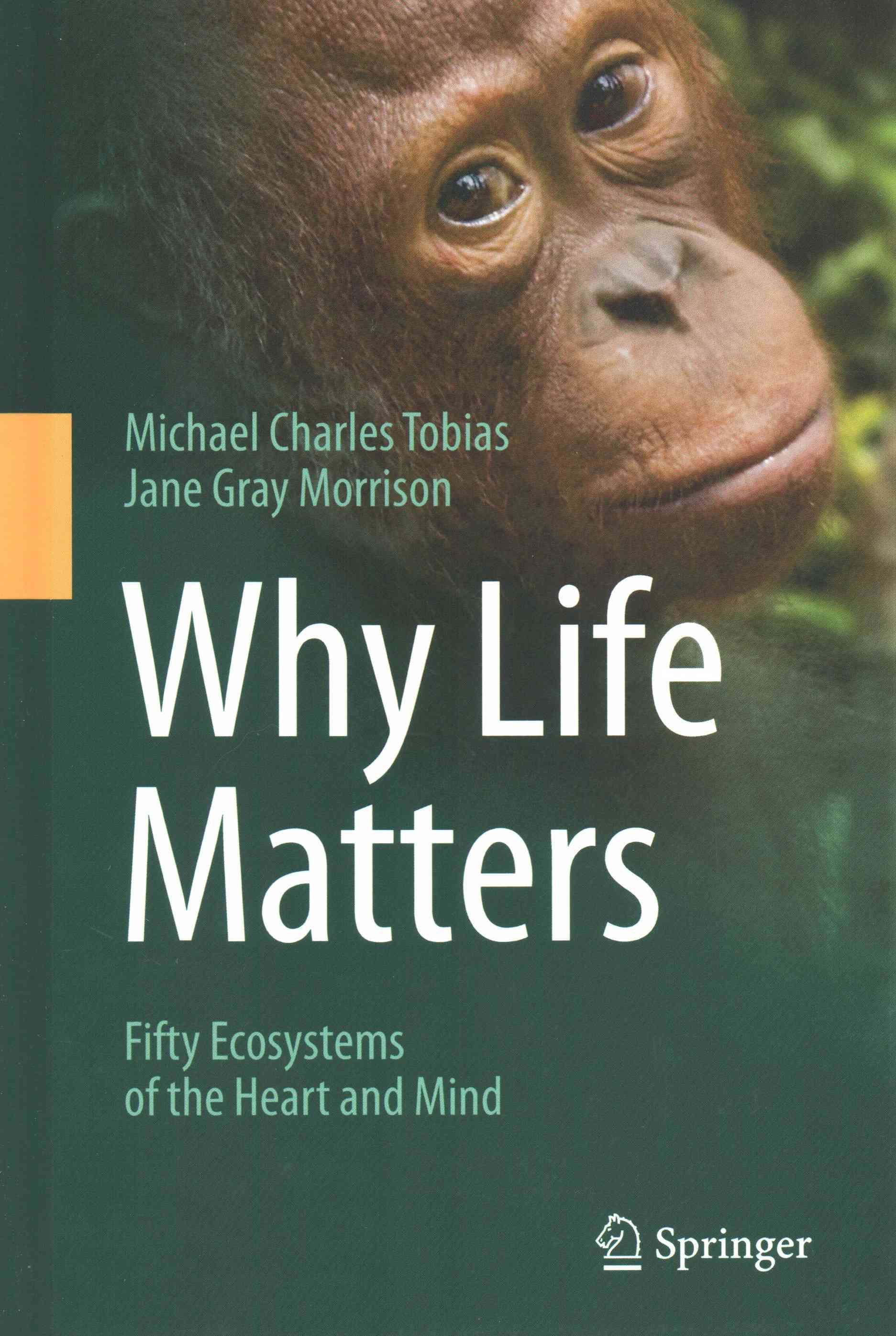 Why Life Matters : Fifty Ecosystems of the Heart and Mind (Hardback)