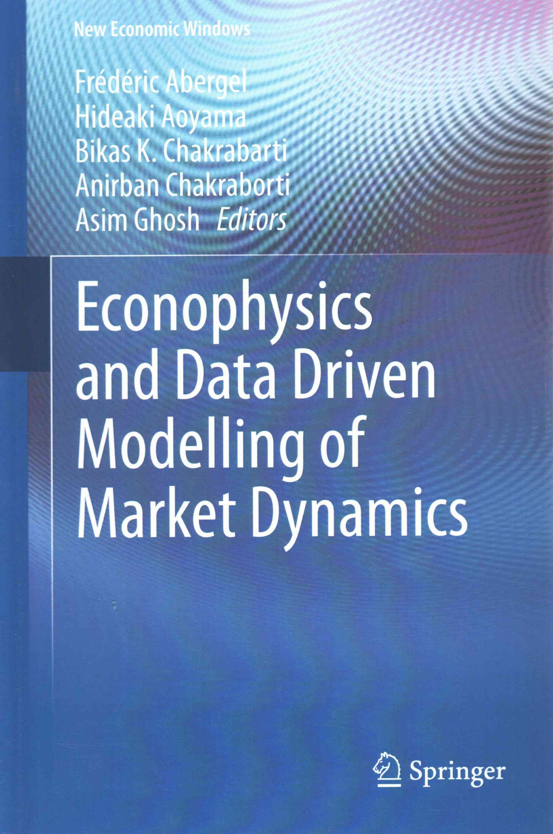 Econophysics and Data Driven Modelling of Market Dynamics (Hardback)