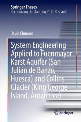 System Engineering Applied to Fuenmayor Karst Aquifer (San Julián De Banzo, Huesca) and Collins Glacier (King George Island, Antarctica)