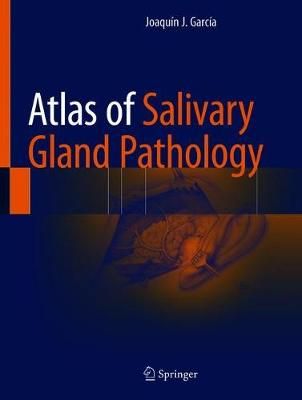 Atlas of Salivary Gland Pathology By Joaquín J. García 9783319090207
