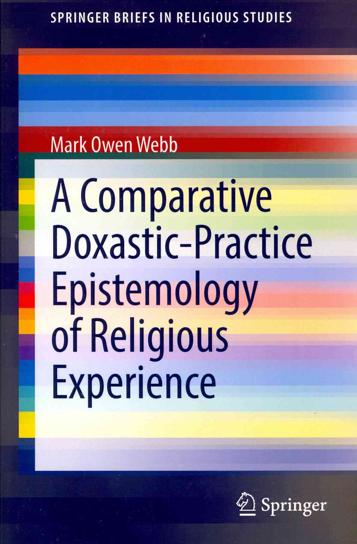 A Comparative Doxastic-Practice Epistemology of Religious Experience