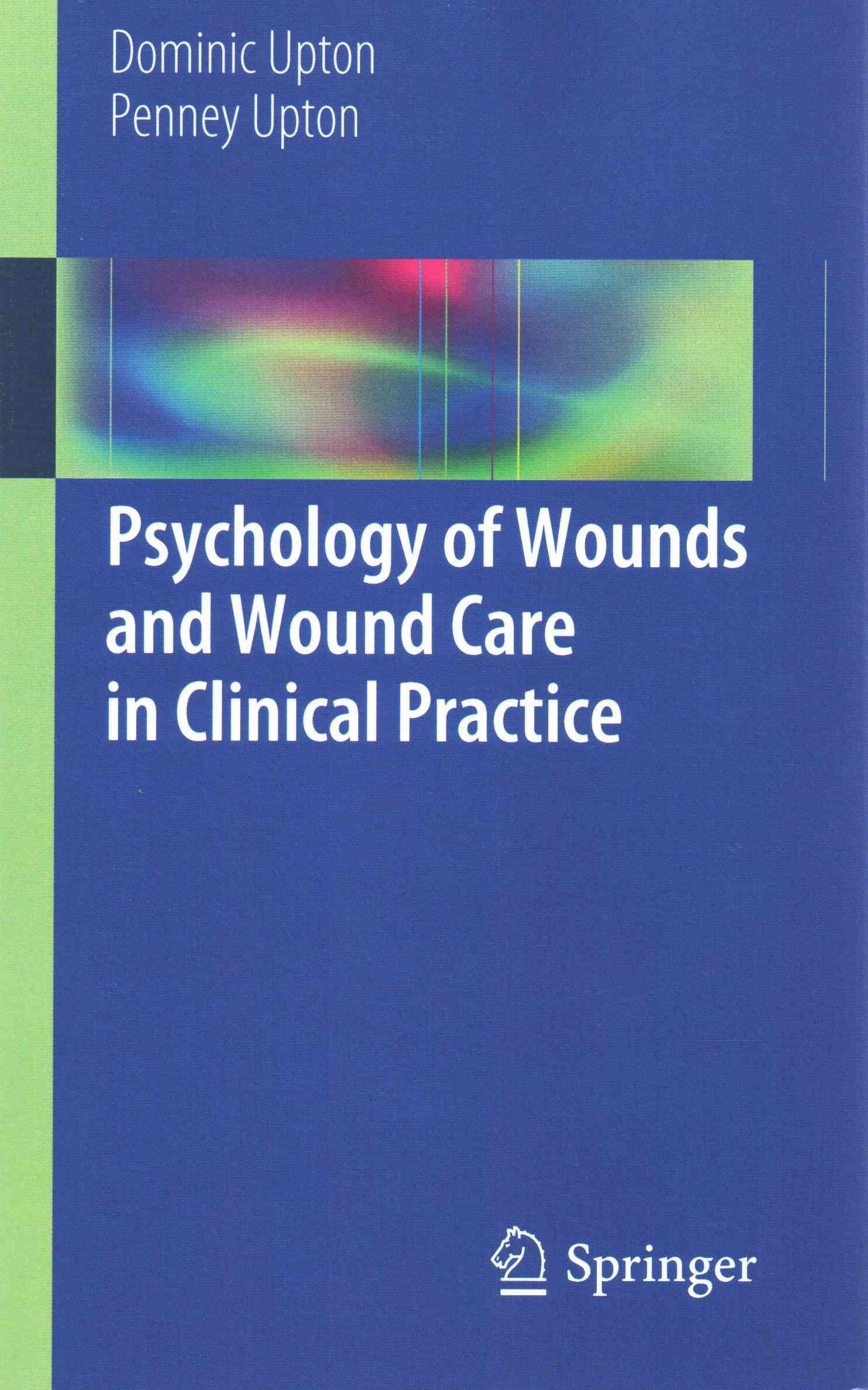 Psychology of Wounds and Wound Care in Clinical Practice 9783319096520