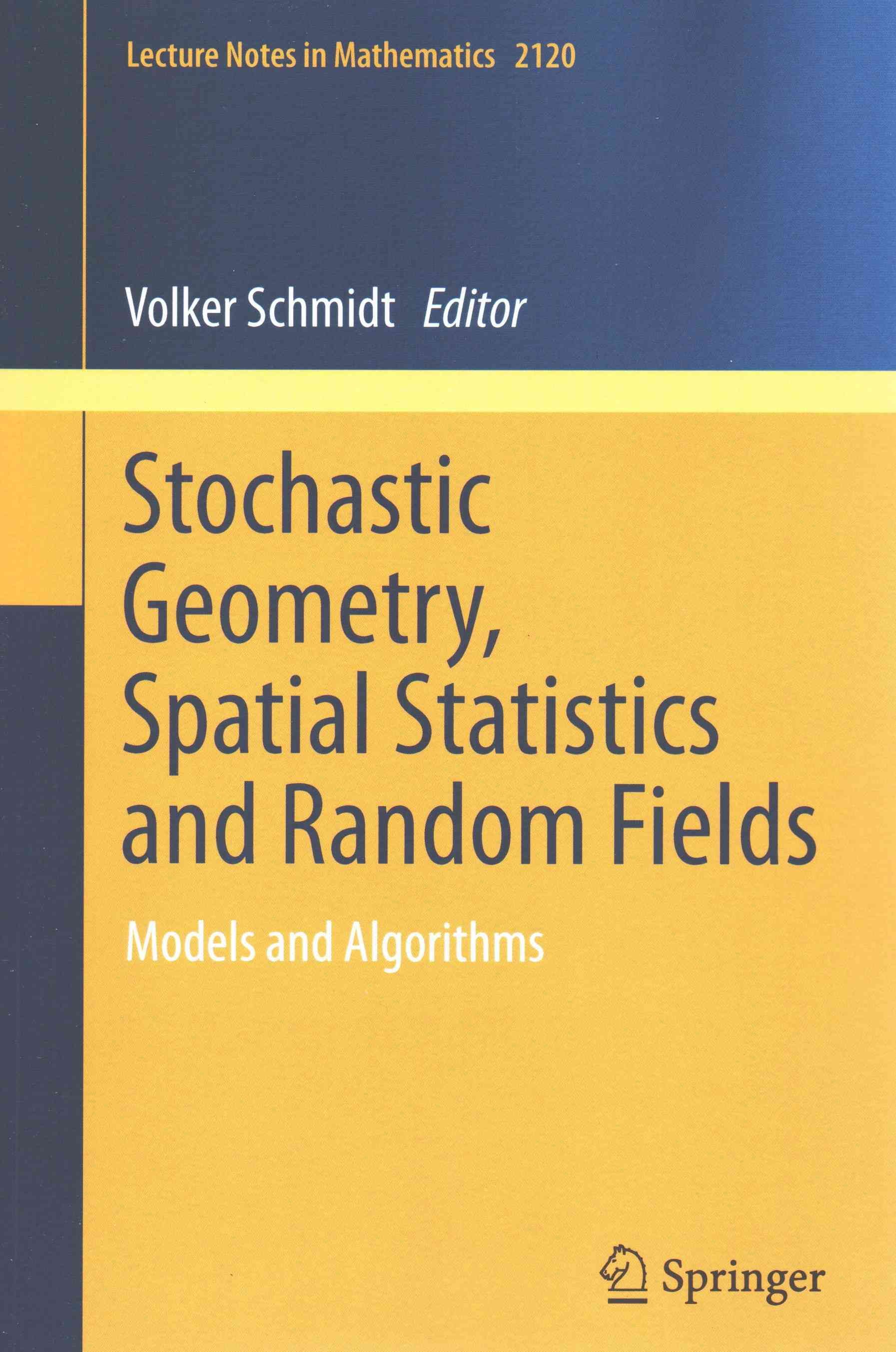 Stochastic Geometry, Spatial Statistics and Random Fields (Paperback)